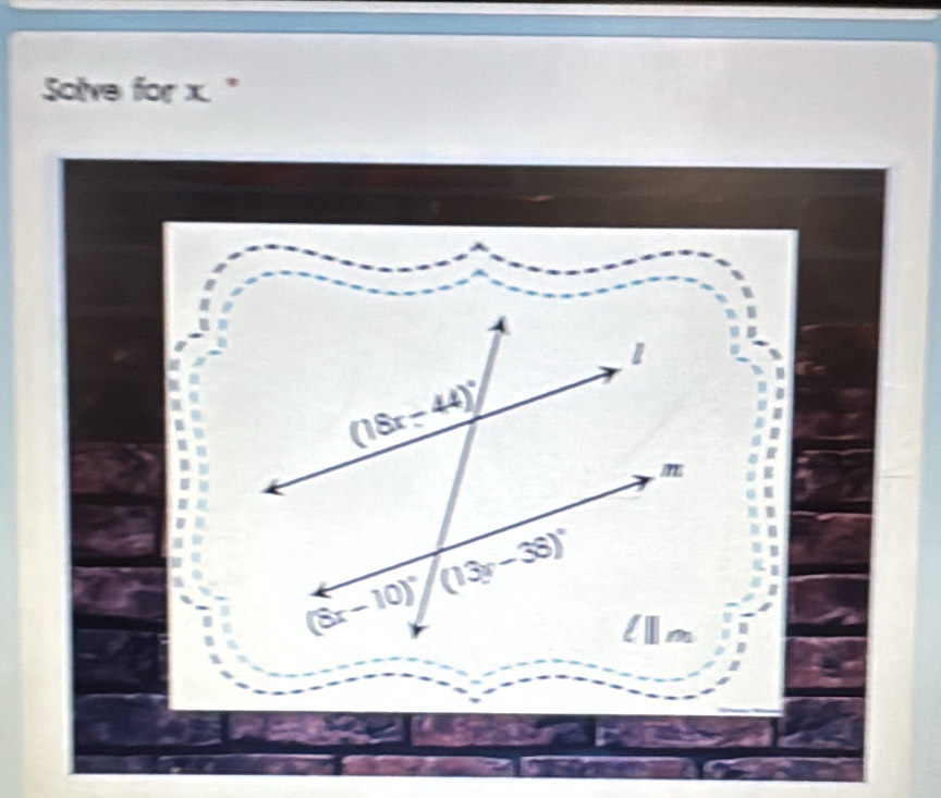 Solve for x."
(18x-44)^circ 
π
(13y-38)^circ 
(8x-10)^circ 