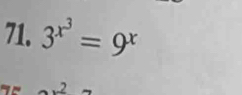 3^(x^3)=9^x. 2