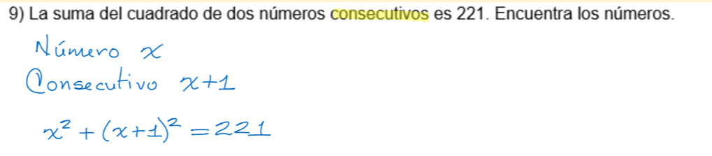 La suma del cuadrado de dos números consecutivos es 221. Encuentra los números.