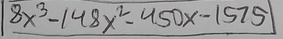 8x^3-148x^2-450x-1575