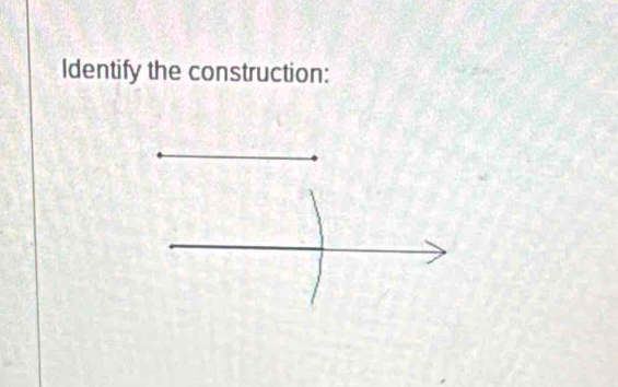 Identify the construction: