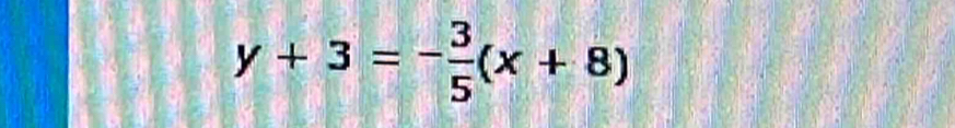 y+3=- 3/5 (x+8)