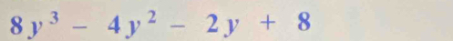 8y^3-4y^2-2y+8