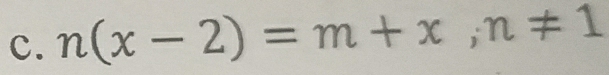 n(x-2)=m+x, n!= 1