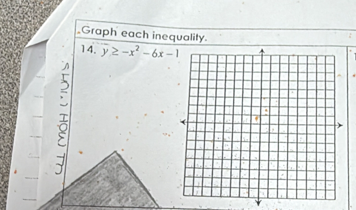 Graph each inequality. 
14. y≥ -x^2-6x-1
9