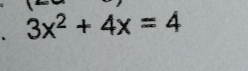 3x^2+4x=4