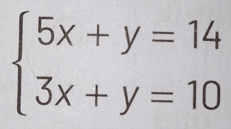 beginarrayl 5x+y=14 3x+y=10endarray.