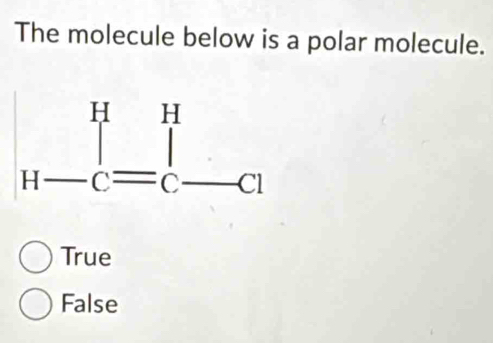 The molecule below is a polar molecule.
True
False