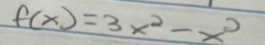 f(x)=3x^2-x^2