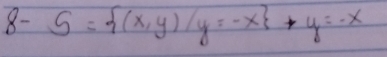 8- S= (x,y)/y=-x +y=-x