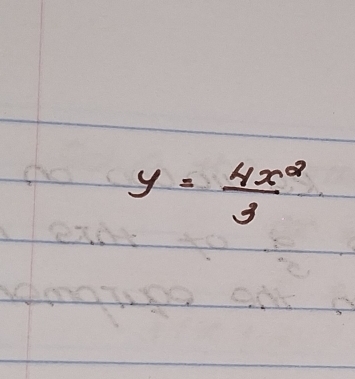 y= 4x^2/3 