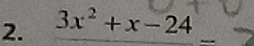 3x^2+x-24