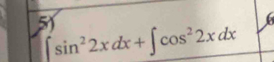 ∈t sin^22xdx+∈t cos^22xdx