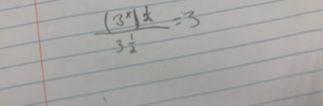 frac (3^x)^ 1/x 3^(frac 1)2=3