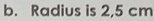 Radius is 2,5 cm