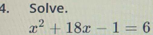 Solve. 

a
x^2+18x-1=6