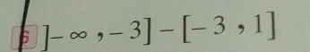 6]-∈fty ,-3]-[-3,1]