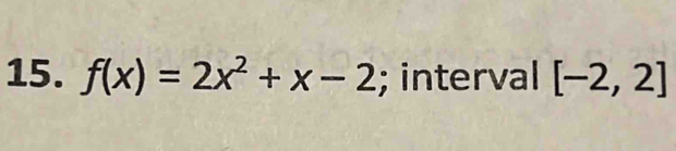 f(x)=2x^2+x-2; interval [-2,2]