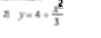 2 y=4+ x^2/3 