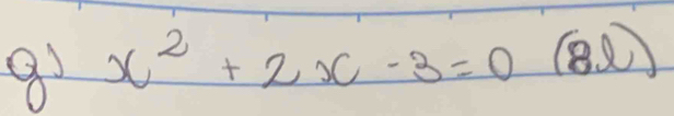 x^2+2x-3=0 (8l)