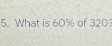 What is 60% of 320?