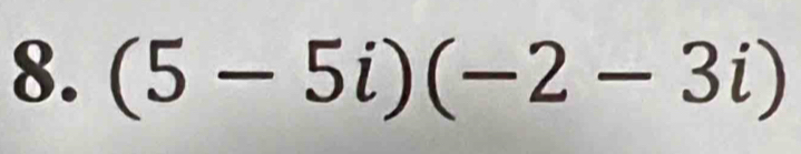 (5-5i)(-2-3i)