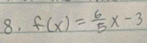 f(x)= 6/5 x-3