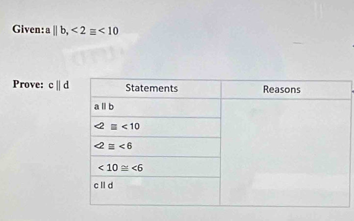 Given: aparallel b,<2≌ <10</tex>
Prove: c||d