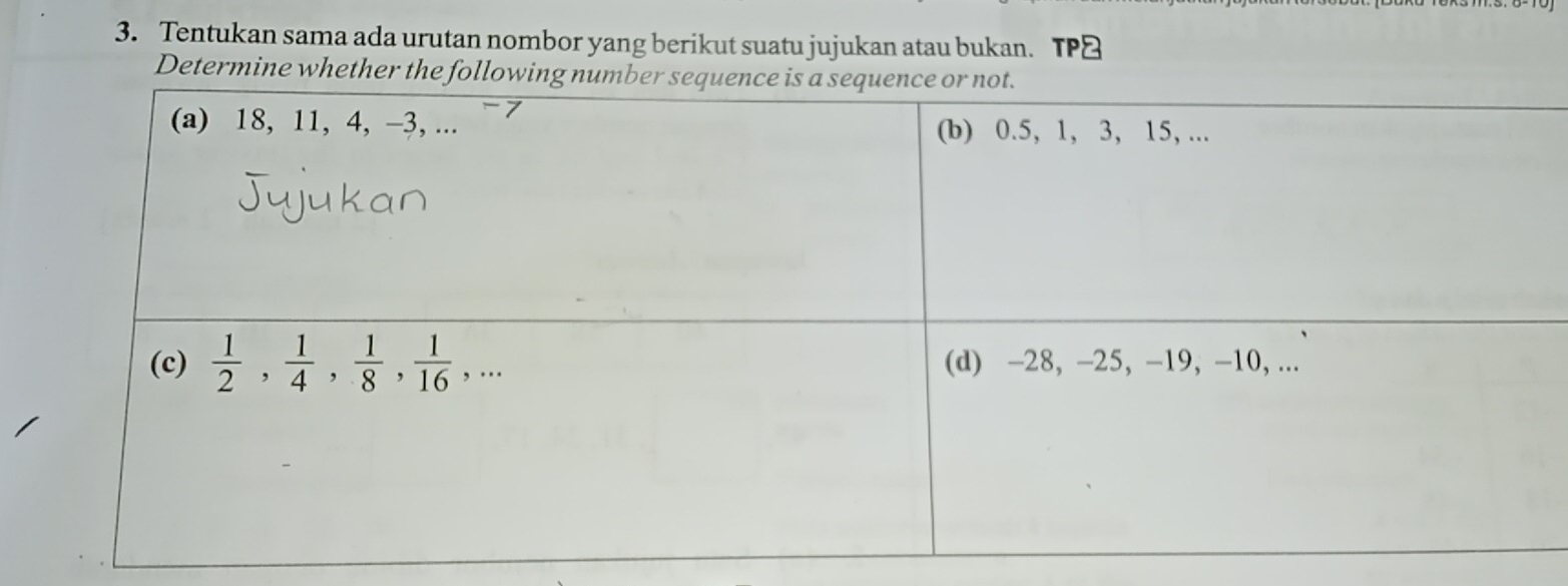 Tentukan sama ada urutan nombor yang berikut suatu jujukan atau bukan. TPE
Determine whether the foll