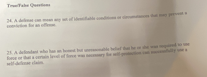 Solved: True/False Questions 24. A defense can mean any set of ...