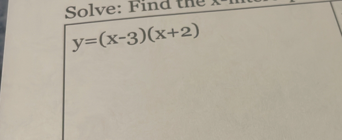 Solve: Find the ∠ 1
y=(x-3)(x+2)