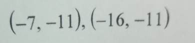 (-7,-11), (-16,-11)