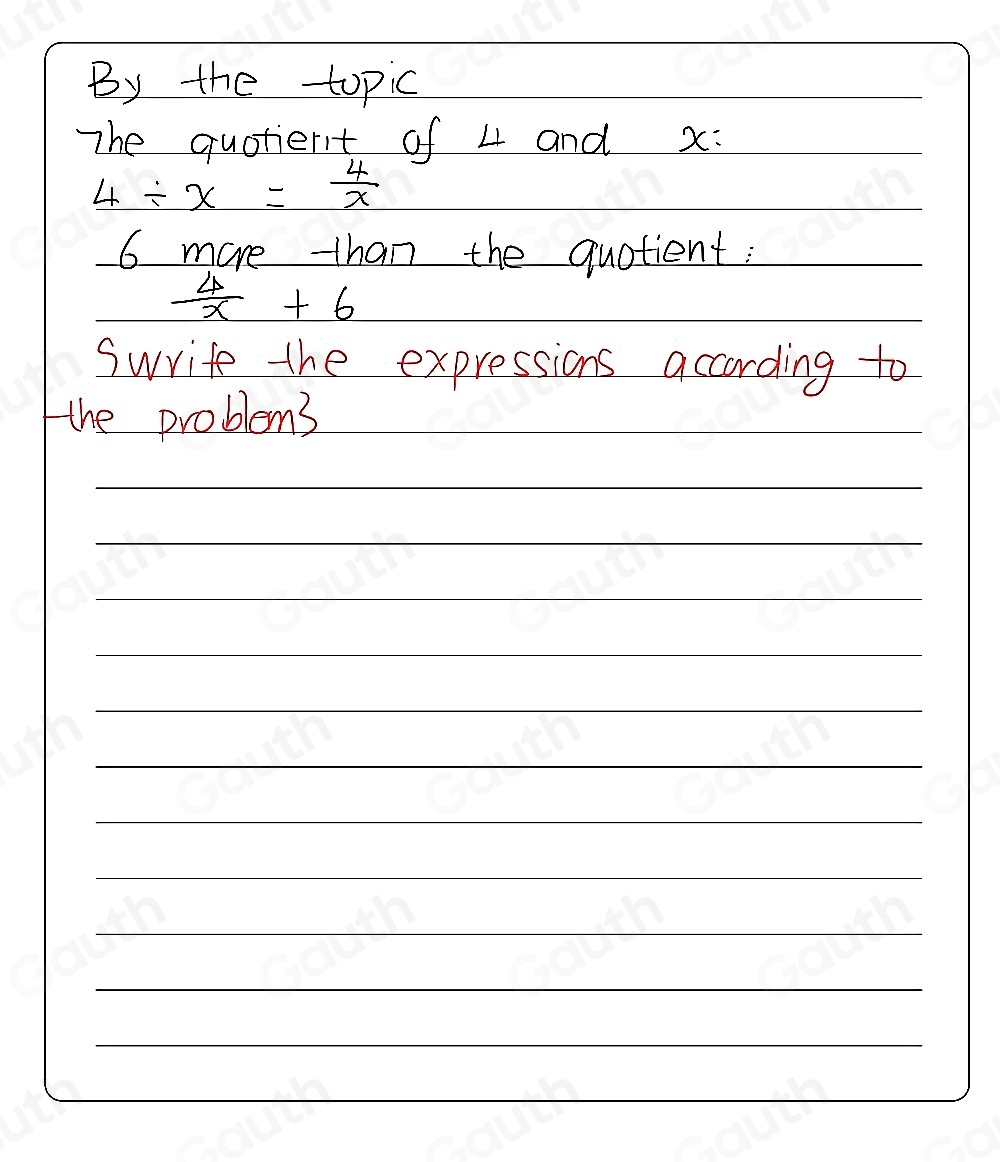 Solved: Write an expression to represent: 6 more than the quotient of 4 ...