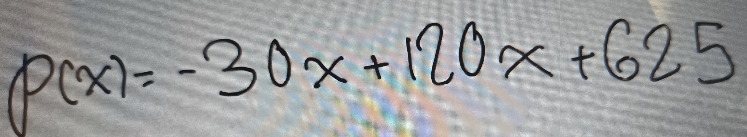 P(x)=-30x+120x+625