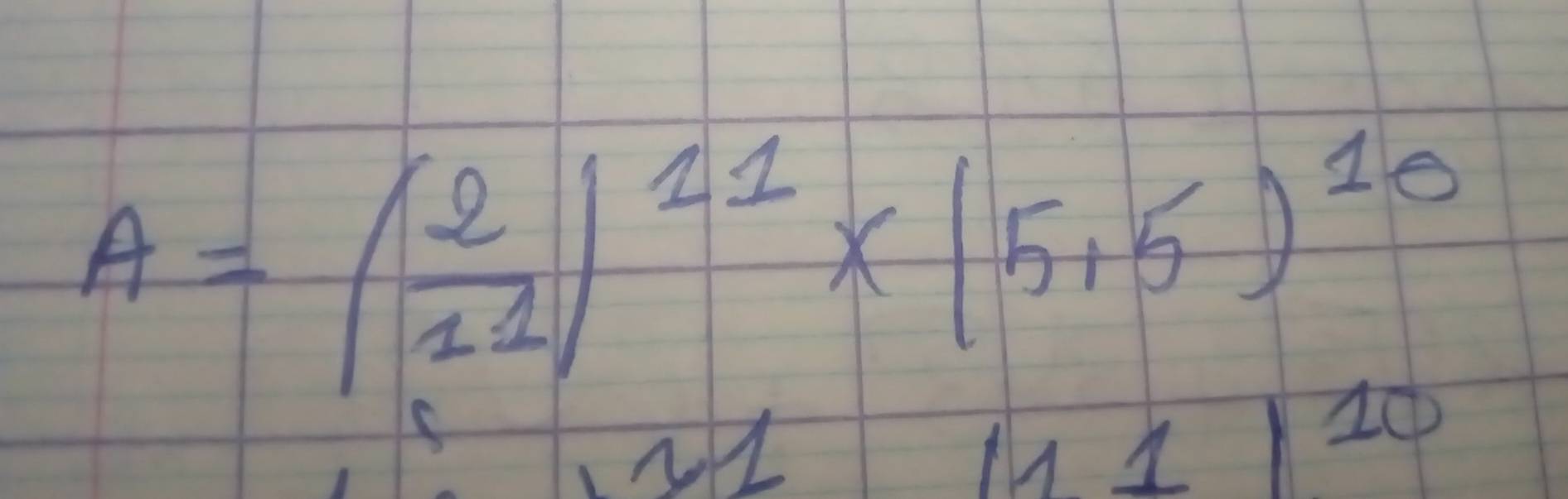 A=( 2/11 )^11* (5,5)^10
11|10