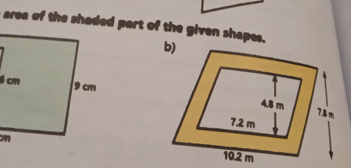 area of the shaded part of the given shapes.