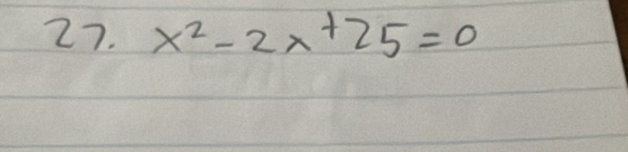 x^2-2x+25=0