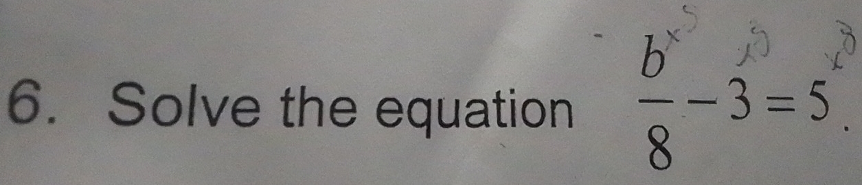 Solve the equation 8-3=5