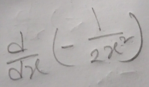  d/dx (- 1/2x^2 )