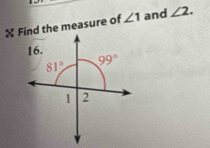 × Fd the measure of ∠ 1 and ∠ 2.