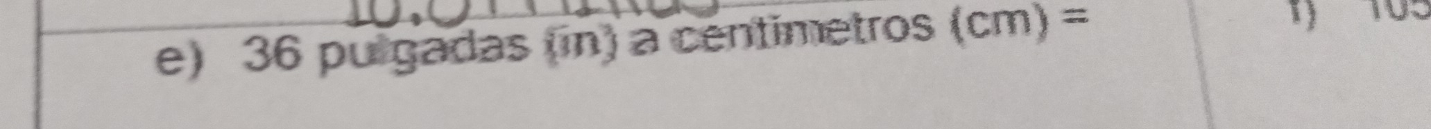 36 pulgadas (in) a centimetros (cm)=
1)