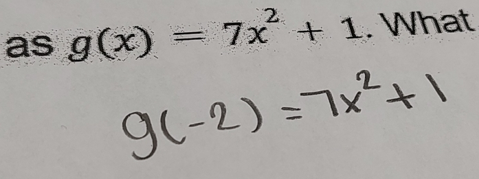 as g(x)=7x^2+1. What