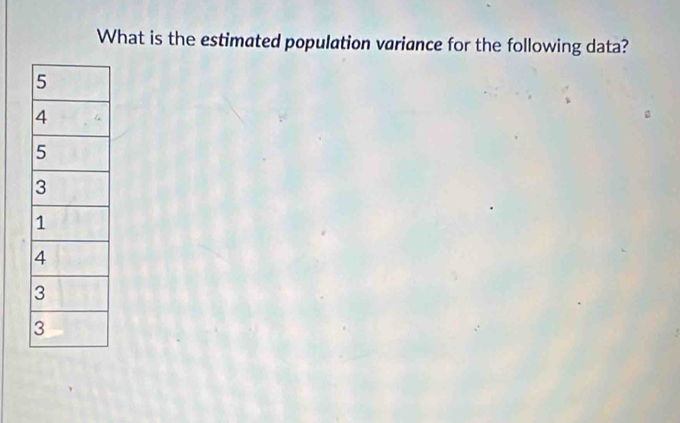 What is the estimated population variance for the following data?