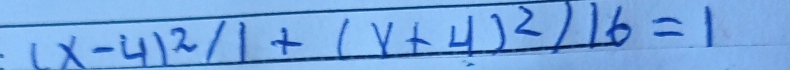 (x-4)^2/1+(x+4)^2/16=1