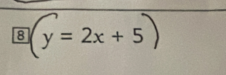 8(y=2x+5)