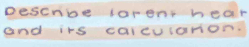 Descnoe forent hear 
and its calcuionon.