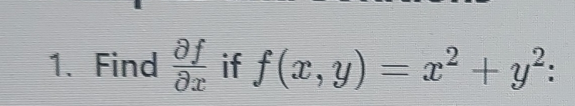 Find  partial f/partial x  if f(x,y)=x^2+y^2 :