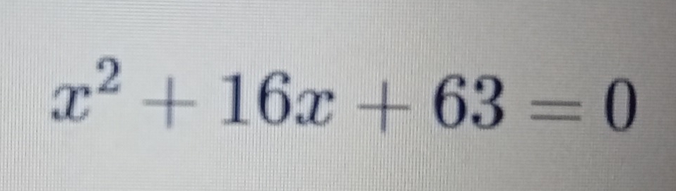 x^2+16x+63=0