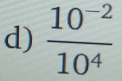  (10^(-2))/10^4 