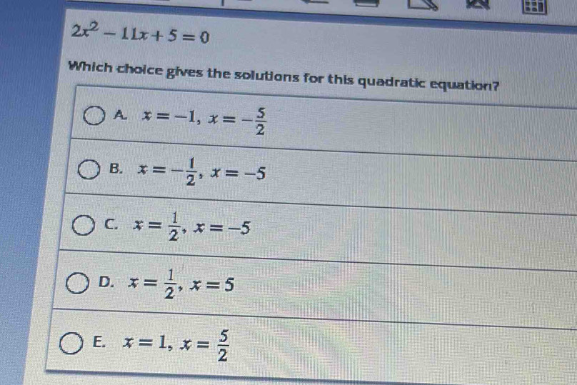 2x^2-11x+5=0
Which choice